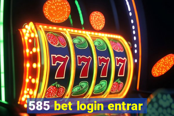 585 bet login entrar